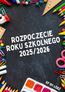 Plakat z napisem "rozpoczęcie roku szkolnego 2025/2026", w tle czarna tablica szkolna, dookoła kolorowe przybory szkolne i biurowe