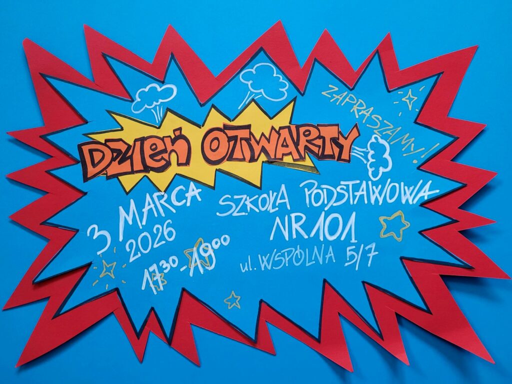 Kolorystyczny plakat reklamujący Dzień Otwarty 3 marca 2026 r. w SP 101 przy ul. Wspólnej 5/7 (godz. 17:30-19:00). Tło niebieskie z czerwonymi i żółtymi elementami graficznymi: chmury, gwiazdy i wybuchy. Główny napis „Dzień Otwarty” w dużych, pomarańczowych literach, pod nim zapisane białym flamastrem: data, godziny, nazwa szkoły i adres.